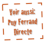 Voir aussi:
Puy Ferrand Directe