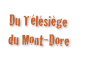 Du Télésiège du Mont-Dore