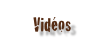 Vidéos