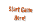 Start Game Here!